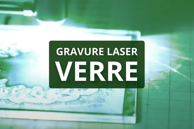 Gravure sur verre avec laser CNC