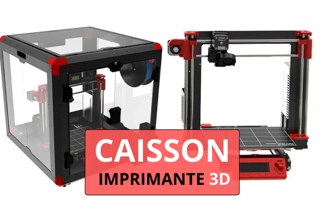 Caisson d'Imprimante 3D
