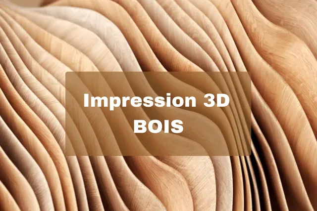 Impression 3D bois : techniques, matériaux et applications créatives